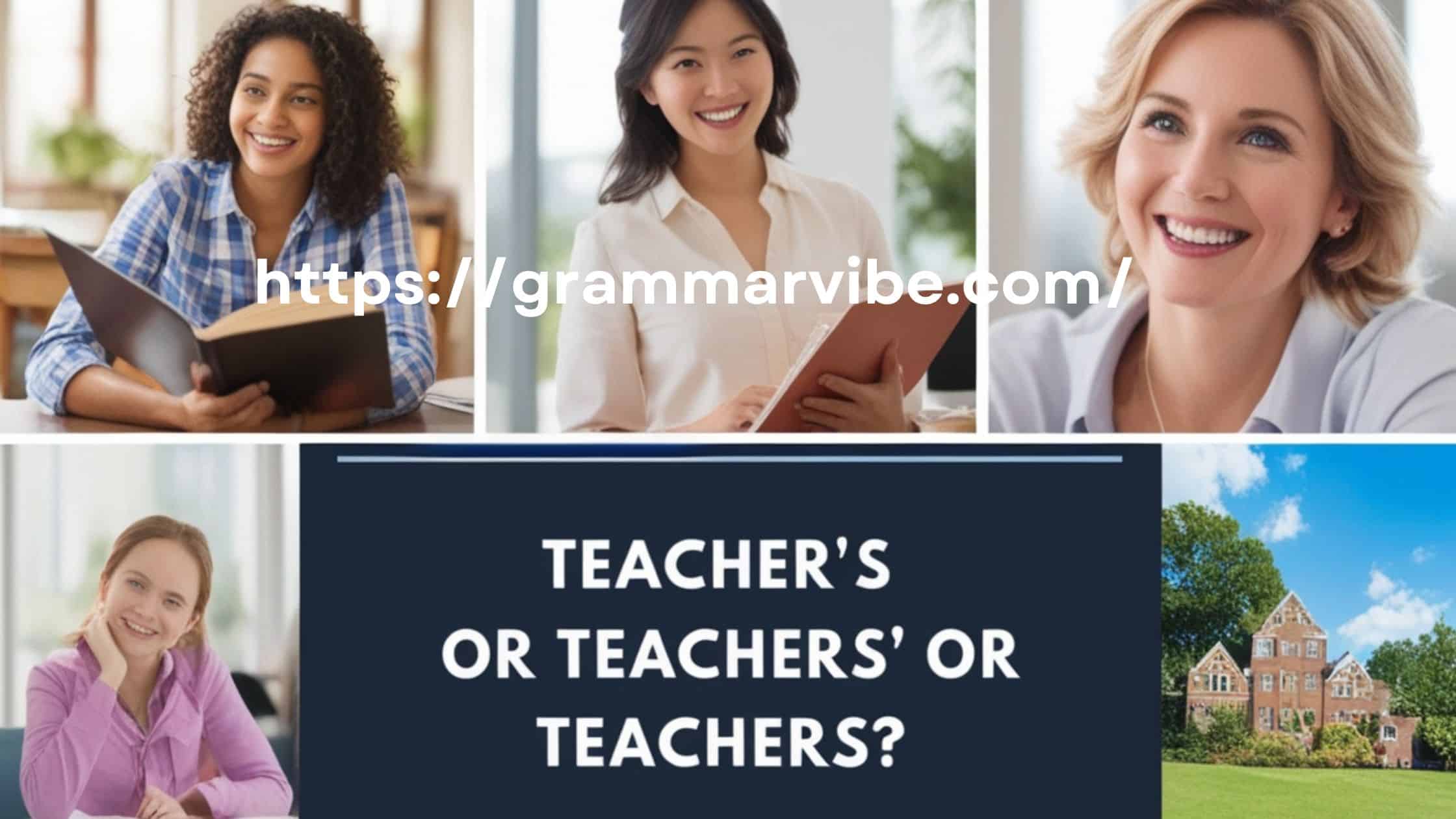 Teacher’s or Teachers’ or Teachers?