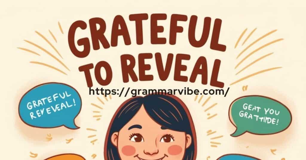 Grateful to Reveal