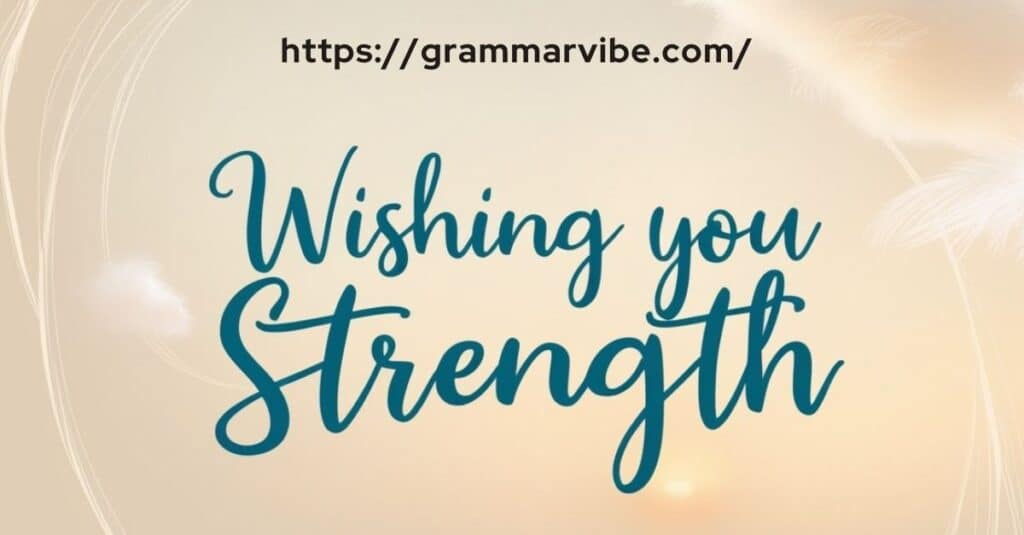 Wishing You Strength