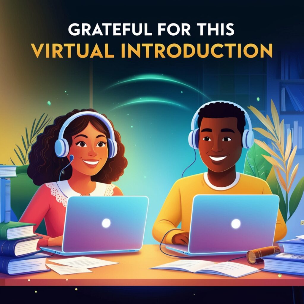 Grateful for This Virtual Introduction