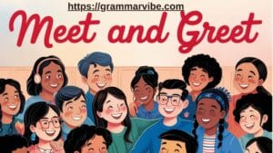 15 Other Ways to Say “Meet and Greet”
