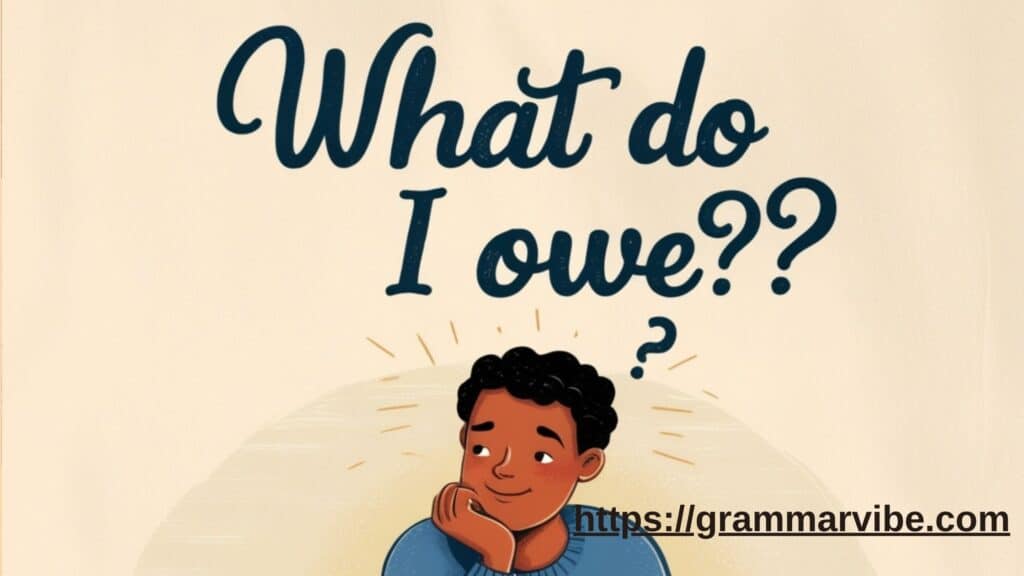What Do I Owe?